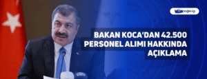 Bakan Koca’dan 42.500 Personel Alımı Hakkında Açıklama