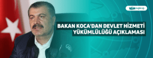 Bakan Koca’dan Devlet Hizmeti Yükümlülüğü Açıklaması