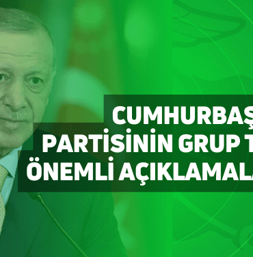 cumhurbaşkanı erdoğan partisinin grup toplantısında önemli açıklamalarda bulundu