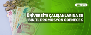 Üniversite Çalışanlarına 35 Bin TL Promosyon Ödenecek