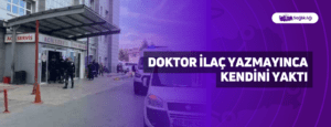 Doktor İlaç Yazmayınca Kendini Yaktı