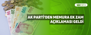 AK Parti’den Memura Ek Zam Açıklaması Geldi