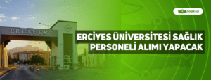 Erciyes Üniversitesi Sağlık Personeli Alımı Yapacak