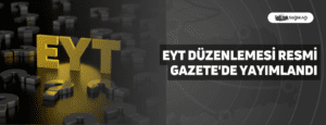 EYT Düzenlemesi Resmi Gazete’de Yayımlandı