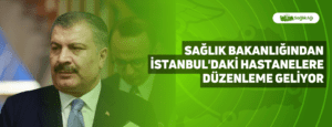 Sağlık Bakanlığından İstanbul’daki Hastanelere Düzenleme Geliyor