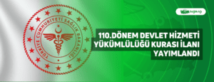 110.Dönem Devlet Hizmeti Yükümlülüğü Kurası İlanı Yayımlandı