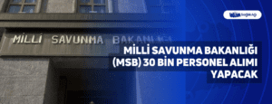 Milli Savunma Bakanlığı 30 Bin Personel Alımı Yapacak