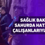 sağlık bakanı koca, i̇lk sahurda hatay'da sağlık çalışanlarıyla beraberdi