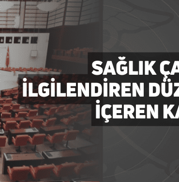 sağlık çalışanlarını i̇lgilendiren düzenlemeleri i̇çeren kanun teklifi tbmm'de