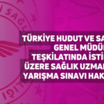 türkiye hudut ve sahiller sağlık genel müdürlüğü merkez teşkilatında i̇stihdam edilmek üzere sağlık uzman yardımcılığı yarışma sınavı hakkında duyuru