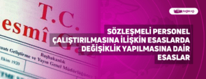 Sözleşmeli Personel Çalıştırılmasına İlişkin Esaslarda Değişiklik Yapılmasına Dair Esaslar