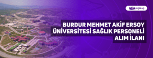 Burdur Mehmet Akif Ersoy Üniversitesi Sağlık Personeli Alım İlanı