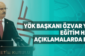 yök başkanı özvar yüz yüze eğitim hakkında açıklamalarda bulundu