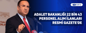 Adalet Bakanlığı 22 Bin 43 Personel Alım İlanları Resmi Gazete’de