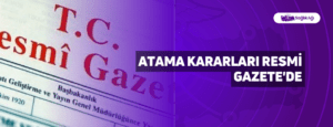 Atama Kararları Resmi Gazete’de