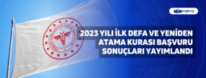 2023 Yılı İlk Defa ve Yeniden Atama Kurası Başvuru Sonuçları Yayımlandı