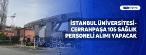 İstanbul Üniversitesi-Cerrahpaşa 105 Sağlık Personeli Alımı Yapacak