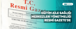 Eğitim Aile Sağlığı Merkezleri Yönetmeliği Resmi Gazete’de