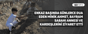 Enkaz Başında Günlerce Dua Eden Minik Ahmet, Bayram Sabahı Annesi ve Kardeşlerini Ziyaret Etti