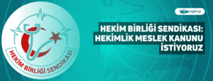 Hekim Birliği Sendikası: Hekimlik Meslek Kanunu İstiyoruz