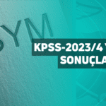 kpss-2023/4 yerleştirme sonuçları açıklandı