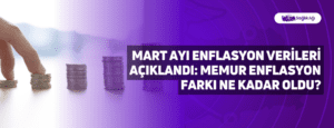 Mart Ayı Enflasyon Verileri Açıklandı: Memur Enflasyon Farkı Ne Kadar Oldu?