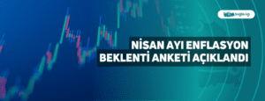 Nisan Ayı Enflasyon Beklenti Anketi Açıklandı