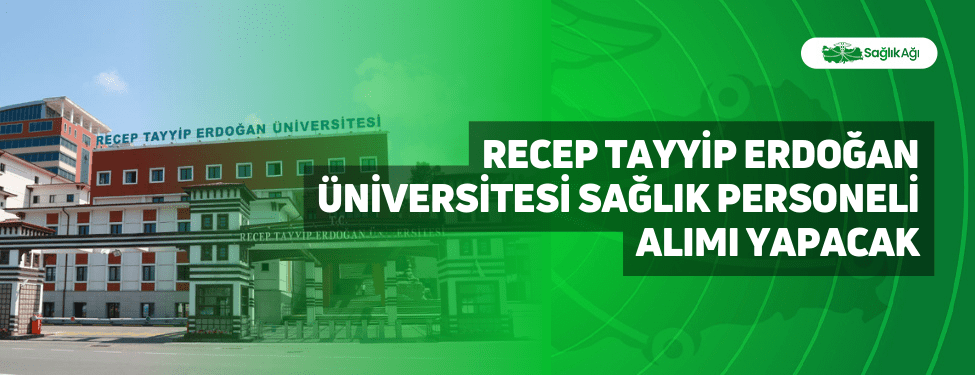 recep tayyip erdoğan üniversitesi sağlık personeli alımı yapacak