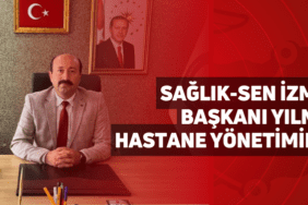 sağlık-sen i̇zmir şube başkanı yılmaz'dan hastane yönetimine tepki
