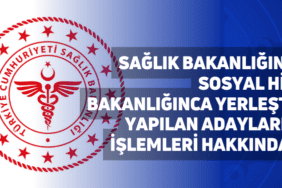 sağlık bakanlığına aile ve sosyal hizmetler bakanlığınca yerleştirilmesi yapılan adayların atama i̇şlemleri hakkında duyuru