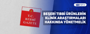 Beşeri Tıbbi Ürünlerin Klinik Araştırmaları Hakkında Yönetmelik