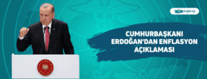 Cumhurbaşkanı Erdoğan’dan Enflasyon Açıklaması