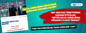 HEP-SEN Eski Yönetiminde Sarsan İstifalar: “Büyük Hayal Kırıklığına Uğradık! Liyakat Önemli”