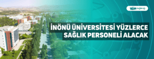 İnönü Üniversitesi Yüzlerce Sağlık Personeli Alacak