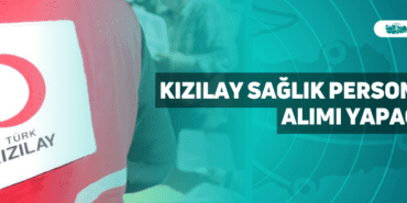 kızılay sağlık personeli alımı yapacak