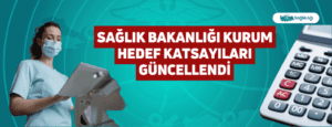 Sağlık Bakanlığı Kurum Hedef Katsayıları Güncellendi