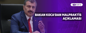 Bakan Koca’dan Malpraktis Açıklaması