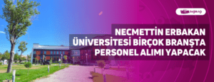 Necmettin Erbakan Üniversitesi Birçok Branşta Personel Alımı Yapacak