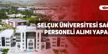 selçuk üniversitesi sağlık personeli alımı yapacak