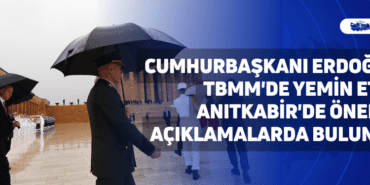 cumhurbaşkanı erdoğan tbmm'de yemin etti, anıtkabir'de önemli açıklamalarda bulundu