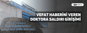 Vefat Haberini Veren Doktora Saldırı Girişimi