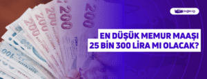 En Düşük Memur Maaşı 25 Bin 300 Lira mı Olacak?