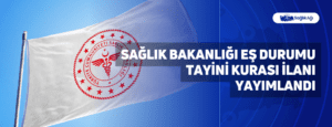 Sağlık Bakanlığı Eş Durumu Tayini Kura İlanı Yayımlandı