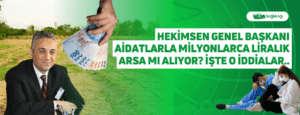 Hekimsen Genel Başkanı Aidatlarla Milyonlarca Liralık Arsa mı Alıyor? İşte O İddialar..