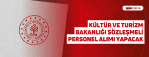 Kültür ve Turizm Bakanlığı Sözleşmeli Personel Alımı Yapacak