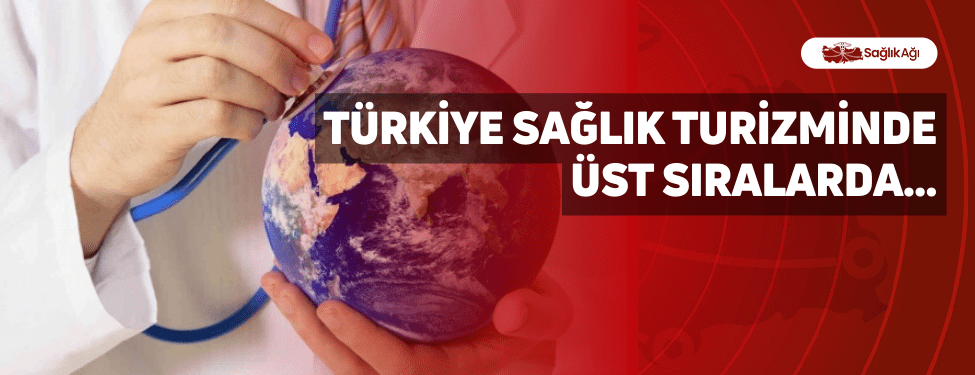 Sağlık turizmi, Türkiye’nin son