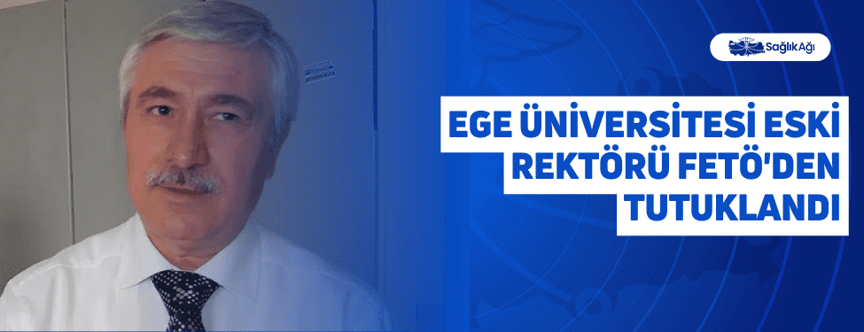 Ege Üniversitesi eski Rektörü