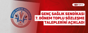 Genç Sağlık Sendikası 7. Dönem Toplu Sözleşme Taleplerini Açıkladı