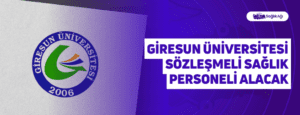 Giresun Üniversitesi Sözleşmeli Sağlık Personeli Alacak