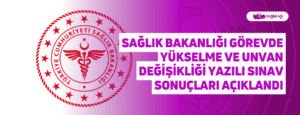 Sağlık Bakanlığı Görevde Yükselme ve Unvan Değişikliği Yazılı Sınav Sonuçları Açıklandı